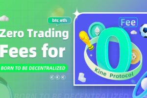 Kine Protocol Launches Zero-fee Trading for BTC and ETH